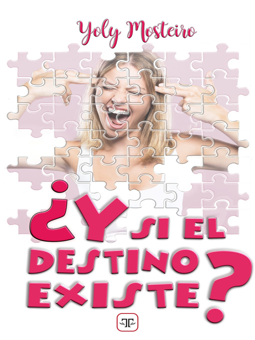 Title details for ¿Y si el destino existe? by Yoly Mosteiro - Available
